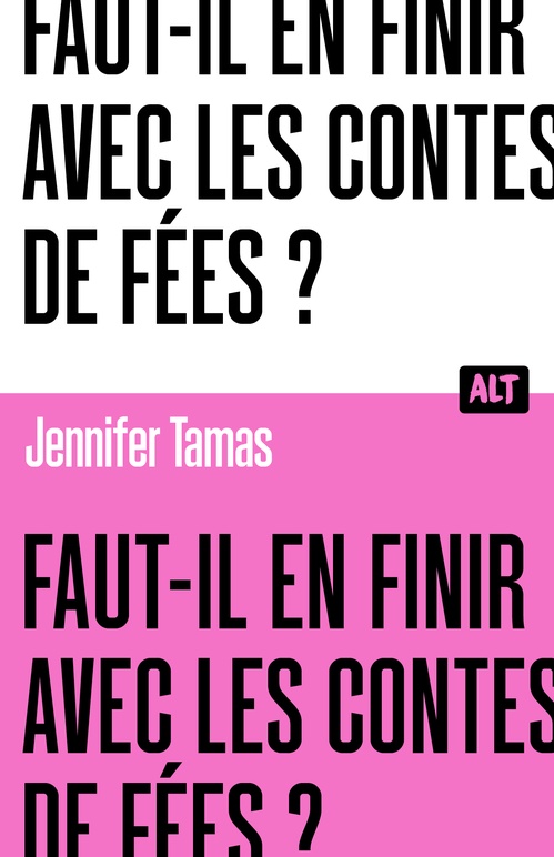 ebook cover of Faut-il en finir avec les contes de fées ? Collection ALT, by Jennifer Tamas