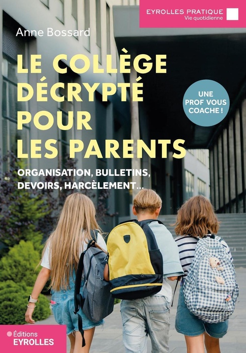 Couverture ebook de Le collège décrypté pour les parents, de Anne Bossard