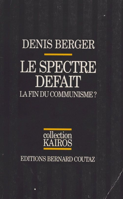ebook cover of Le Spectre défait : la fin du communisme ?, by Denis Berger