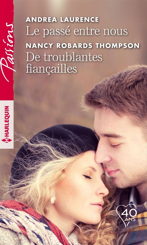 ebook cover of Le passé entre nous - De troublantes fiançailles, by Andrea Laurence, Nancy Robards Thompson