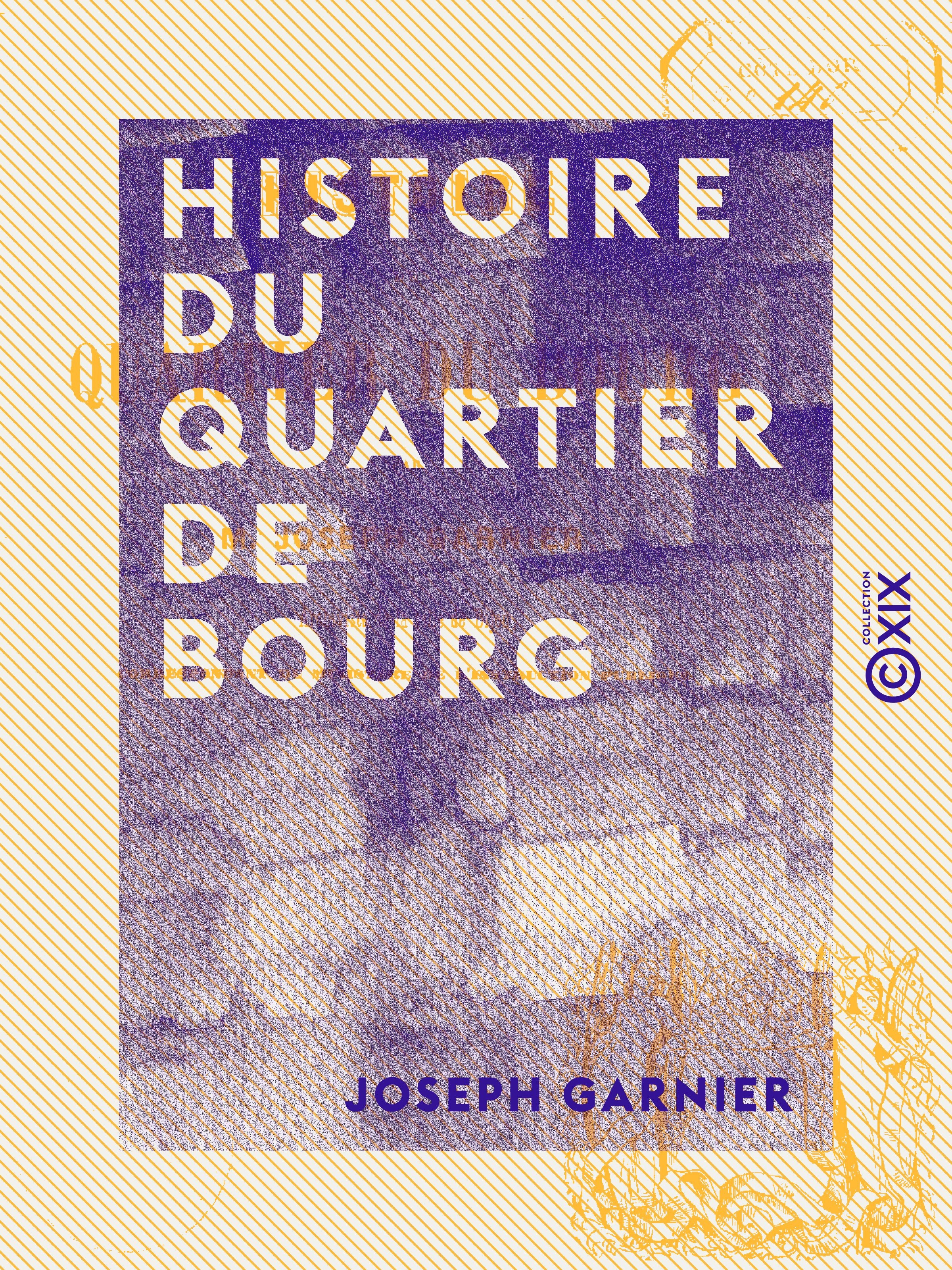 Couverture ebook de Histoire du quartier de Bourg, de Joseph Garnier