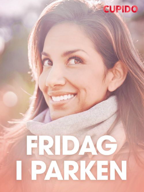 ebook cover of Fridag i parken - erotiske noveller, by Cupido
