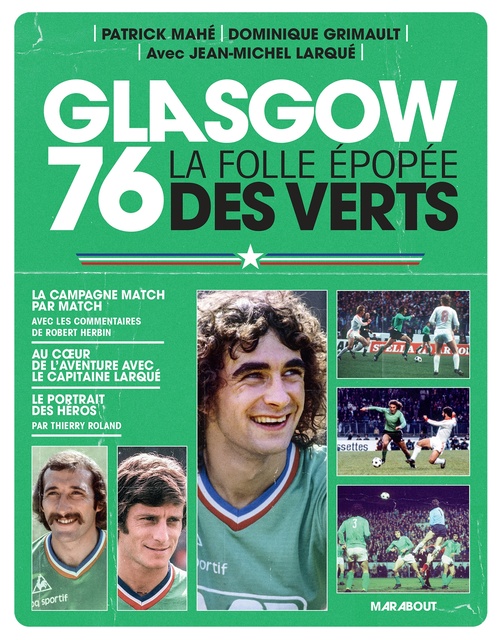 Couverture ebook de Glasgow 76 - La folle épopée des Verts, de Patrick Mahé, Dominique Grimault, Jean-Michel Larqué