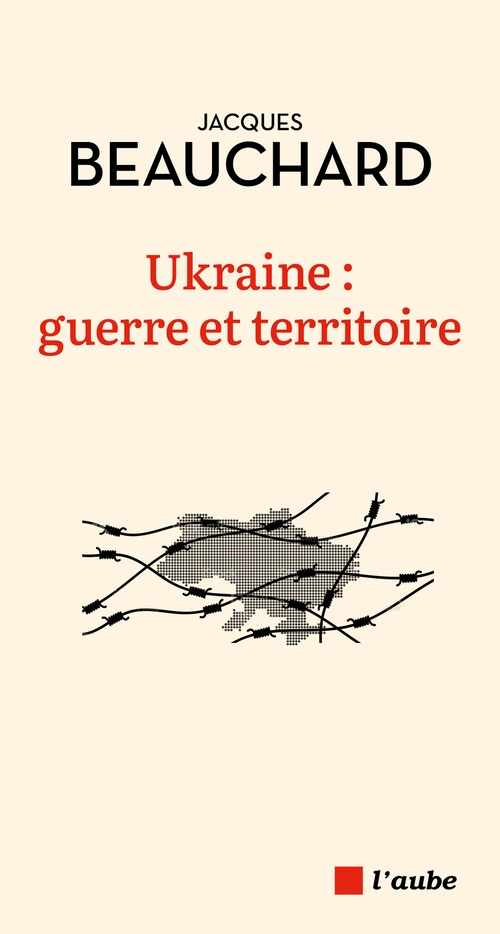 ebook cover of Ukraine : guerre et territoire, by Jacques BEAUCHARD