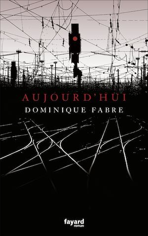 ebook cover of Aujourd'hui, by Dominique Fabre