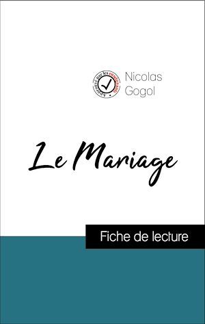 ebook cover of Analyse de l'oeuvre : Le Mariage (résumé et fiche de lecture plébiscités par les enseignants sur fichedelecture.fr), by Nikolai Gogol