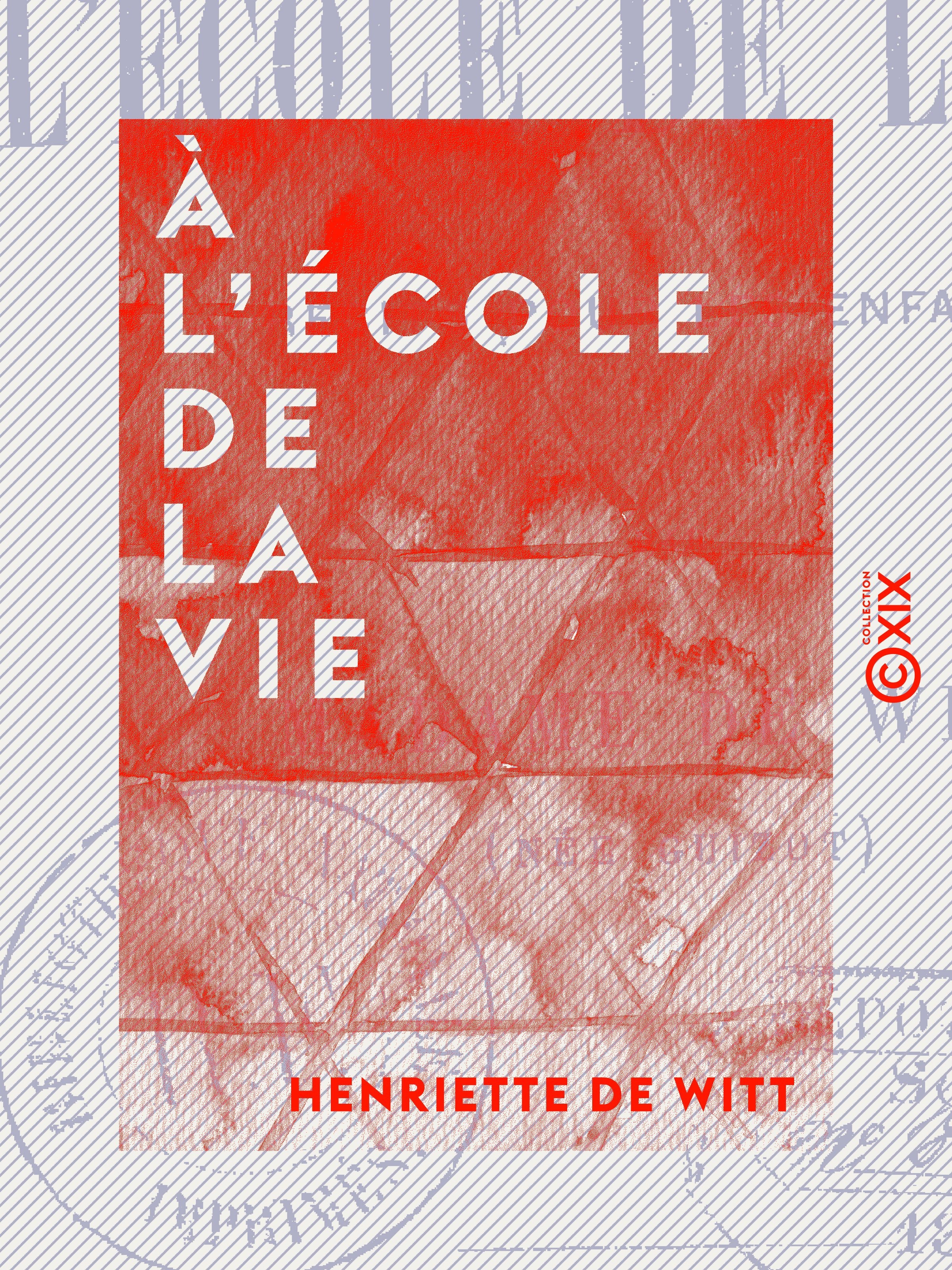 Couverture ebook de À l'école de la vie - Récits pour les enfants, de Henriette De Witt