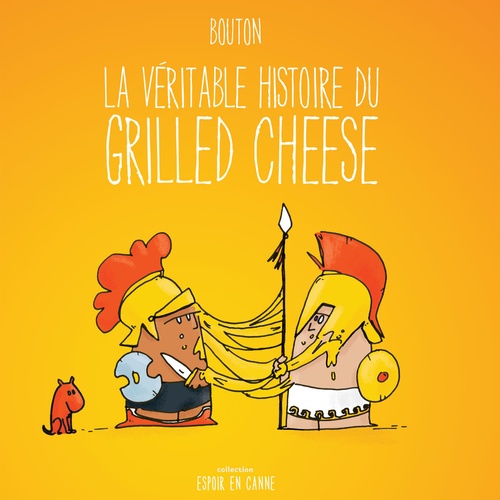ebook cover of La véritable histoire du grilled cheese, by Sylvain Bouton