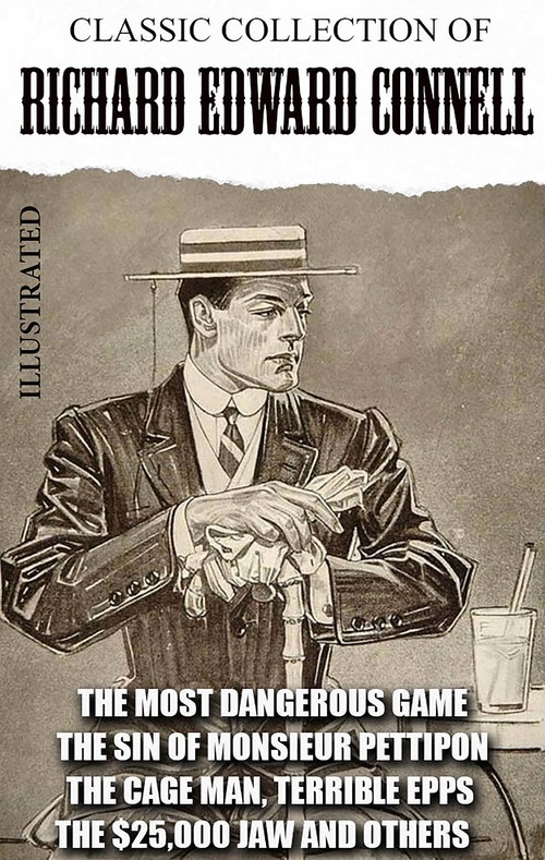 Couverture ebook de Classic collection of Richard Edward Connell. Illustrated, de Richard Edward Connell