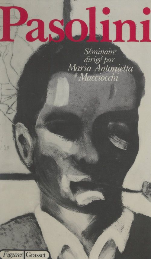 ebook cover of Pasolini, by Alain Fink, Christine Buci-glucksmann, Italo Calvino, Catherine Clément, Roger Dadoun, Jean-paul Dollé, Laura Betti