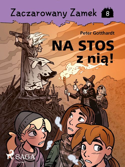Couverture ebook de Zaczarowany Zamek 8 - Na stos z nia!, de Peter Gotthardt