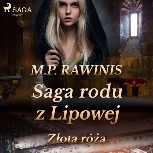 audiobook cover of Saga rodu z Lipowej 28: Zlota róza, by Marian Piotr Rawinis