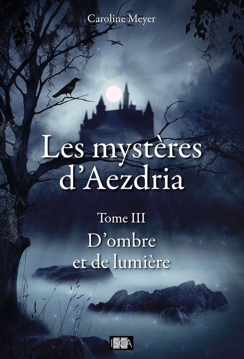 ebook cover of Les Mystères d'Aezdria - Tome 3, by Caroline Meyer