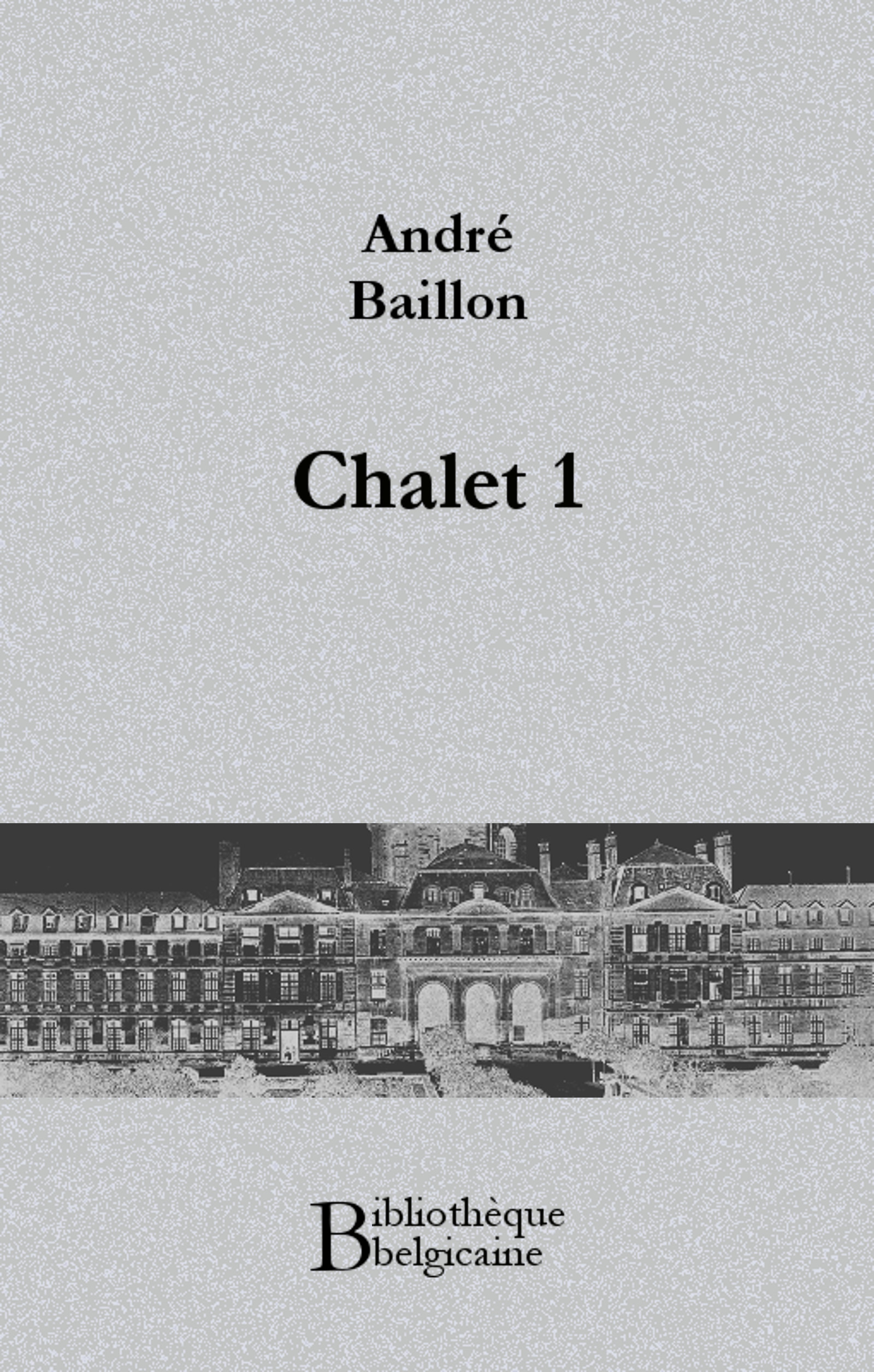 ebook cover of Chalet 1, by Andre Baillon