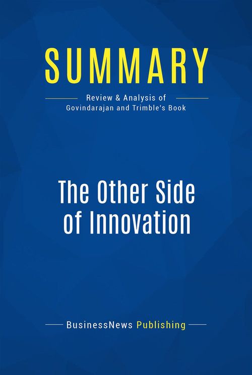Couverture ebook de Summary: The Other Side of Innovation, de Businessnews Publishing