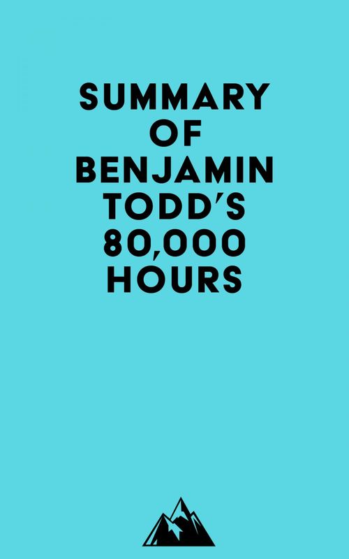 Couverture ebook de Summary of Benjamin Todd's 80,000 Hours, de Everest Media