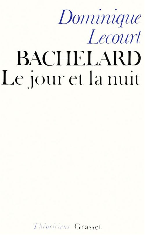 Couverture ebook de Bachelard ou le jour et la nuit, de Dominique Lecourt