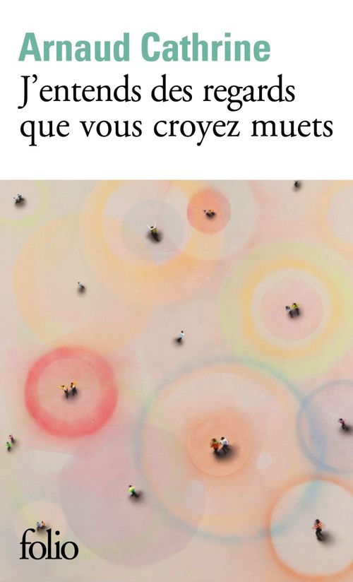 ebook cover of J´entends des regards que vous croyez muets, by Arnaud Cathrine