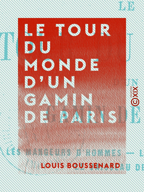 ebook cover of Le Tour du monde d'un gamin de Paris, by Louis Boussenard