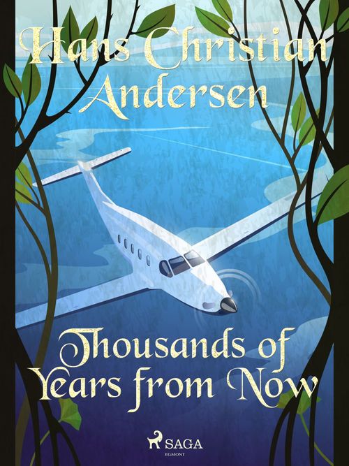 Couverture ebook de Thousands of Years from Now, de Hans Christian Andersen
