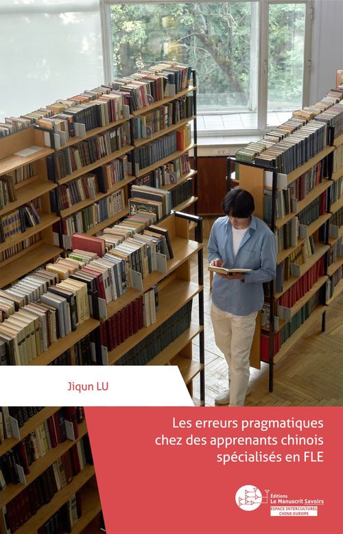 Couverture ebook de Les erreurs pragmatiques chez des apprenants chinois spécialisés en FLE, de Jiqun Lu