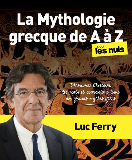 ebook cover of La Mythologie grecque de A à Z pour les Nuls, by Luc Ferry