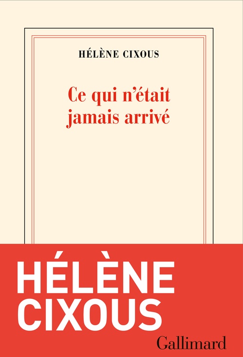 Couverture ebook de Ce qui n'était jamais arrivé, de Hélène Cixous