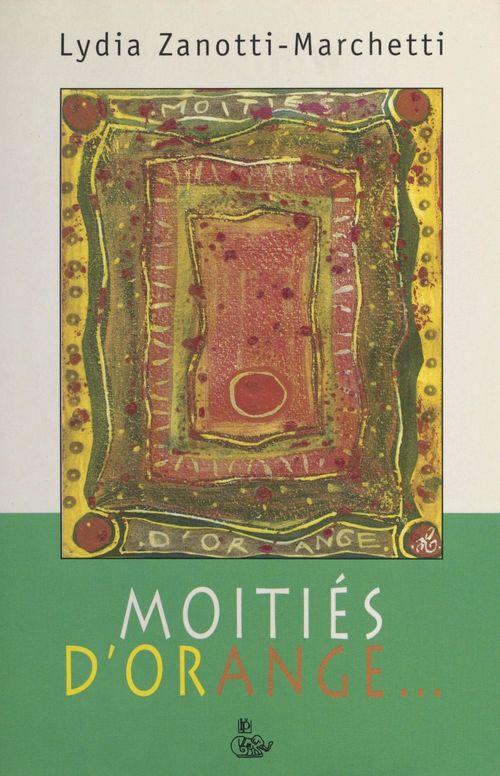 Couverture ebook de Moitiés d'orange, de Lydia Zanotti-Marchetti