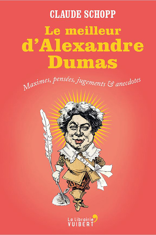 Couverture ebook de Le Meilleur d'Alexandre Dumas, de Claude Schopp
