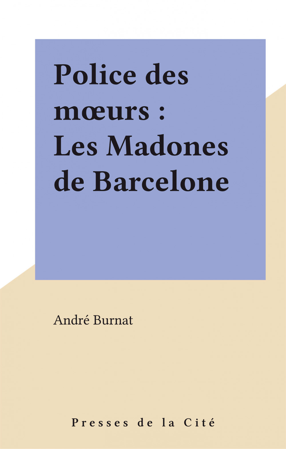 ebook cover of Police des moeurs : Les Madones de Barcelone, by Burnat