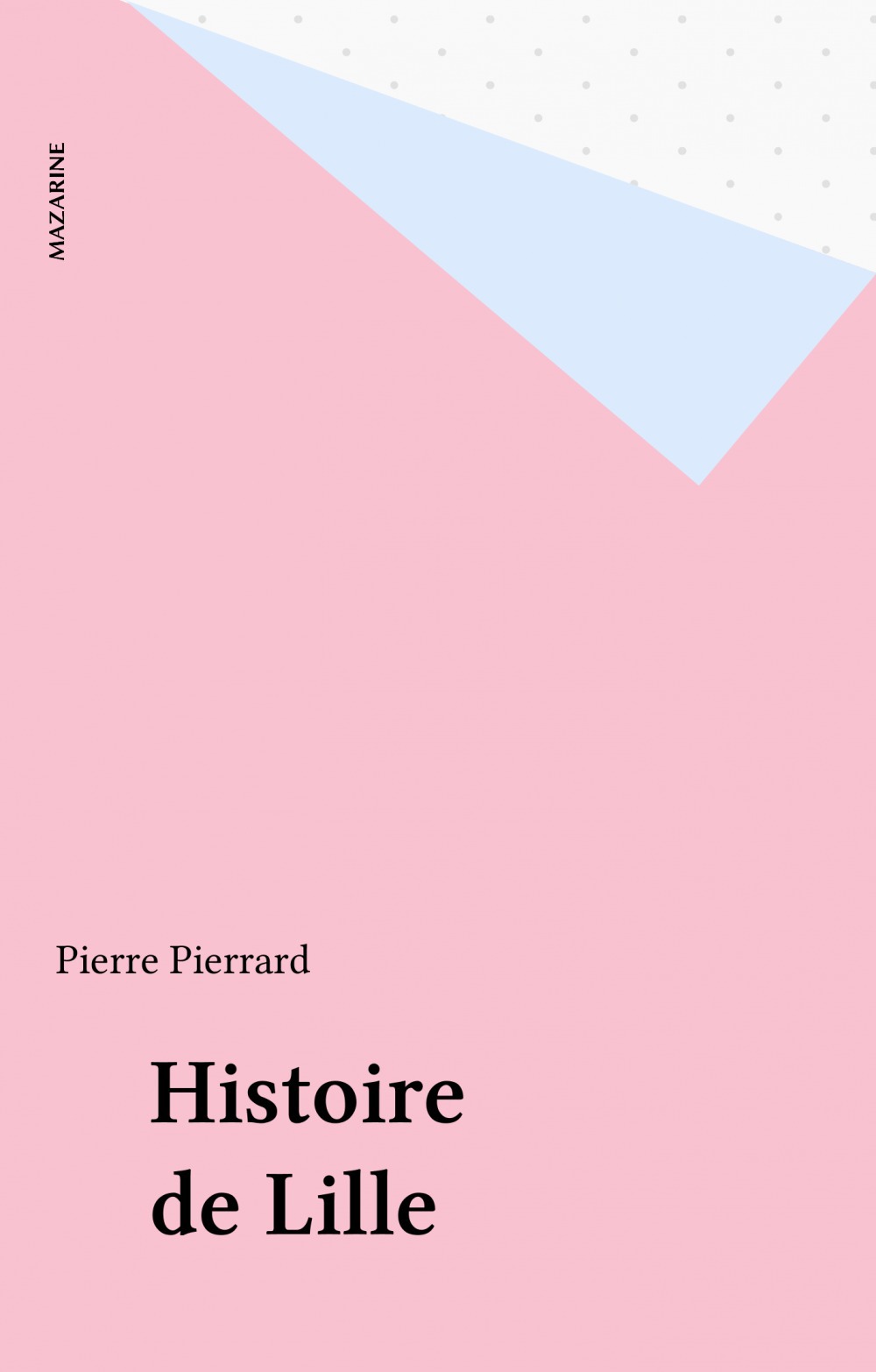 Couverture ebook de Histoire de Lille, de Pierre Pierrard