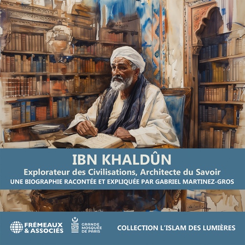 audiobook cover of Ibn Khaldûn. Explorateur des Civilisations, Architecte du Savoir, by Gabriel Martinez-Gros