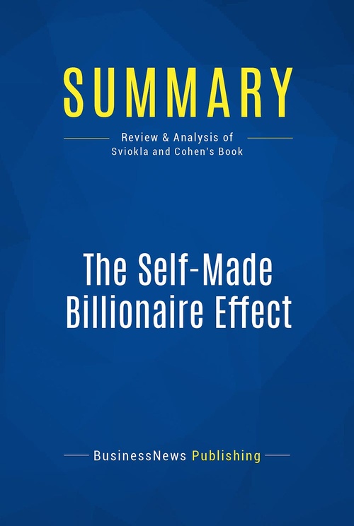 ebook cover of Summary: The Self-Made Billionaire Effect, by Businessnews Publishing