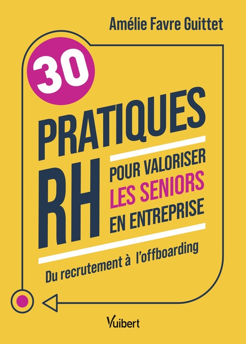 Couverture ebook de 30 pratiques RH pour valoriser les seniors en entreprise, de Amélie Favre