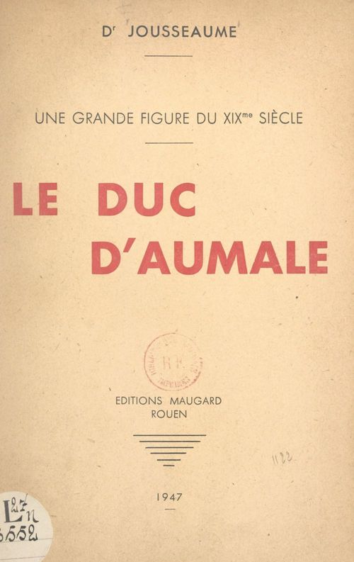Couverture ebook de Une grande figure du XIXe siècle : le duc d'Aumale, de Felix Jousseaume