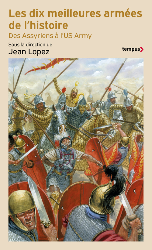 Couverture ebook de Les dix meilleures armées de l'histoire - Des Assyriens à l'US Army, de Collectif