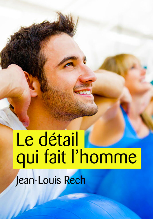 ebook cover of Le détail qui fait l'homme, by Jean-louis Rech