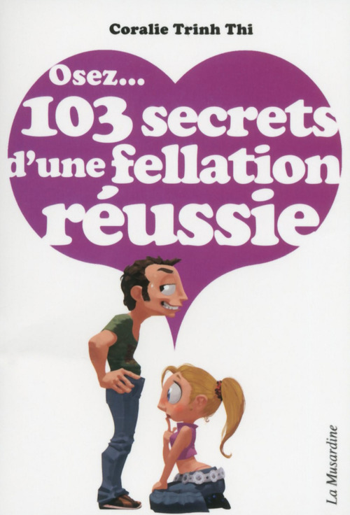 ebook cover of Osez 103 secrets d'une fellation réussie, by Coralie Trinh thi