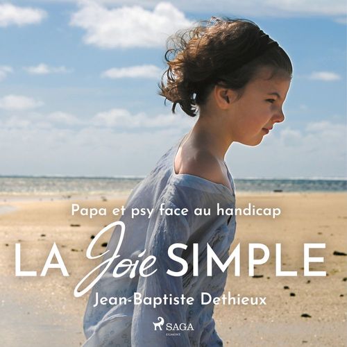 Couverture audiobook de La Joie simple - Papa et psy face au handicap, de Jean-baptiste Dethieux