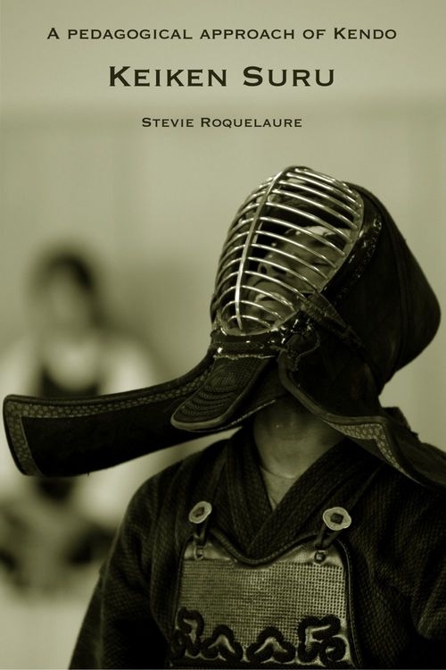 Couverture ebook de A pedagogical approach of kendo:  Keiken Suru, de Stevie Roquelaure