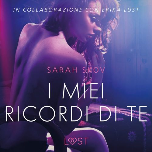 Couverture audiobook de I miei ricordi di te - Breve racconto erotico, de Sarah Skov