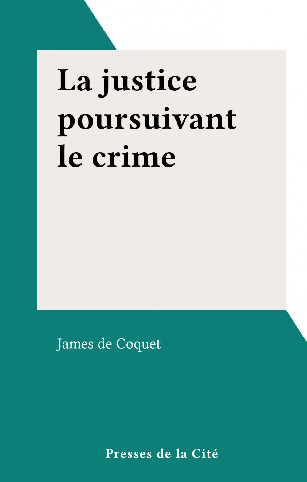 ebook cover of La justice poursuivant le crime, by James De Coquet