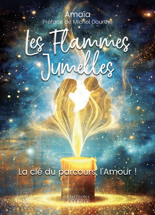 Couverture ebook de Les Flammes Jumelles - La clé du parcours, l'Amour!, de Amaïa