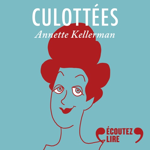 Couverture audiobook de Culottées - Annette Kellerman, sirène, de Penelope Bagieu