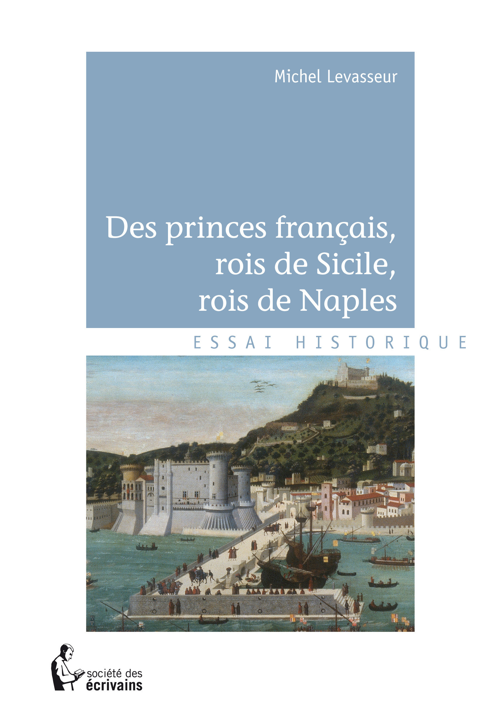 ebook cover of Des princes français, rois de Sicile, rois de Naples, by Michel Levasseur