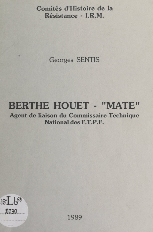 ebook cover of Berthe Houet "Maté", agent de liaison du commissaire technique national des F.T.P.F., by Georges Sentis