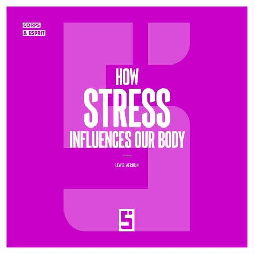 Couverture ebook de How Stress Influences Our Body, de Lewis Verdun