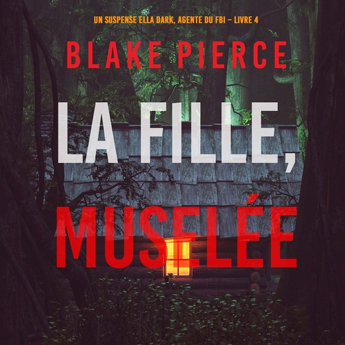 Couverture audiobook de La fille, muselée (Un Thriller à Suspense d'Ella Dark, FBI - Livre 4), de Blake Pierce