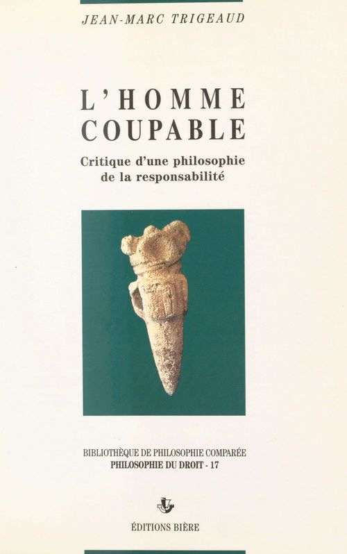 Couverture ebook de L'homme coupable : critique de la philosophie de la responsabilité, de Jean-Marc Trigeaud