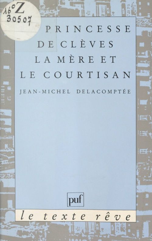 Couverture ebook de La Princesse de Clèves : la Mère et le courtisan, de Jean-Michel Delacomptée